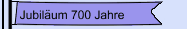 Jubil&auml;um 700 Jahre 