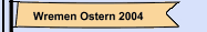 Wremen Ostern 2004